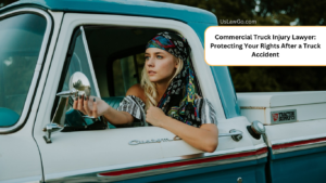 Commercial Truck Injury Lawyer: Protecting Your Rights After a Truck Accident