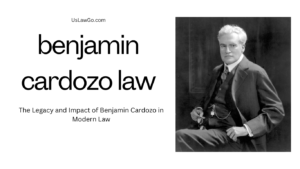 The Legacy and Impact of Benjamin Cardozo in Modern Law
